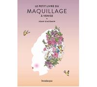 Le petit livre du maquillage à Venise - [Lineadacqua Edizioni]