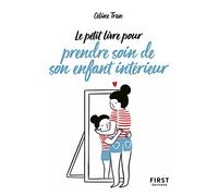 Le petit livre pour prendre soin de son enfant intérieur