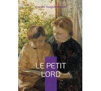 Le Petit Lord: Un classique de la littérature jeunesse victorienne entre héritage, bonté et transformation morale