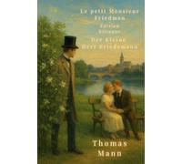 Le petit Monsieur Friedemann - Edition Bilingue: Der Kleine Herr Friedemann