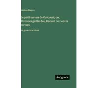Le petit-neveu de Grécourt; ou, Étrennes gaillardes, Recueil de Contes en vers: en gros caractères