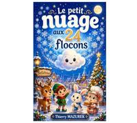 LE PETIT NUAGE AUX 24 FLOCONS: Calendrier de l'Avent - Histoires de Noël