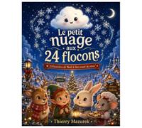 LE PETIT NUAGE AUX 24 FLOCONS: Calendrier de l'Avent - Histoires de Noël