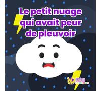 Le petit nuage qui avait peur de pleuvoir