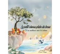 Le petit oiseau plein de boue et sa meilleure amie la baleine
