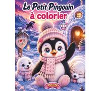 Le Petit Pingouin Livre à colorier: Adorables Amis d'Hiver