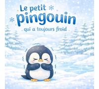 Le petit pingouin qui a toujours froid