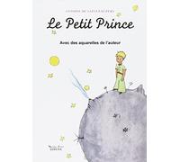 Le Petit Prince avec des aquarelles de l'auteur [Lingua francese]