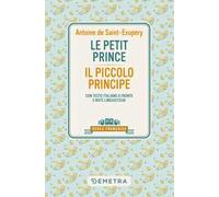 Le petit prince-Il piccolo principe. Con testo italiano a fronte e note linguistiche