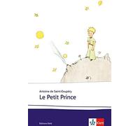 Le Petit Prince: Schulausgabe fÃƒ¼r das Niveau B1/B2. FranzÃƒ¶sischer Originaltext mit Annotationen und Aquarellen des Autors by Antoine de Saint-ExupÃƒ©ry (2015-01-07)