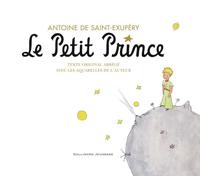 Le Petit Prince: Texte original abrégé avec les aquarelles de l'auteur