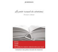 Le petit recueil de citations - Premier volume: 1