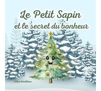 Le Petit Sapin et le secret du bonheur
