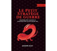 Le Petit Stratège de Guerre: Grandir avec sagesse et stratégie dès le plus jeune âge
