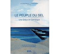 Le Peuple du Sel - Une grèce en Camargue
