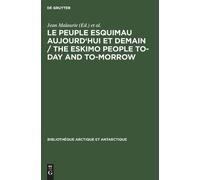 Le peuple esquimau aujourd'hui et demain / The Eskimo People (Copertina rigida)
