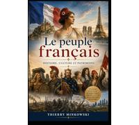 Le peuple français: Histoire, culture et patrimoine