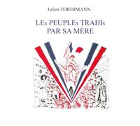 LE$ PEUPLE$ TRAHI$ PAR SA MERE