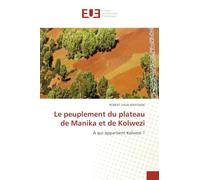 Le peuplement du plateau de Manika et de Kolwezi: À qui appartient Kolwezi ?