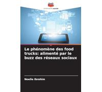 Le phénomène des food trucks: alimenté par le buzz des réseaux sociaux