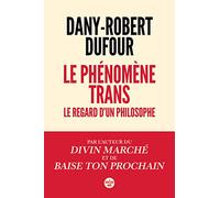 Le phénomène trans: Le regard d'un philosophe