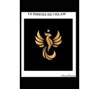 LE PHOENIX DE l'ISLAM