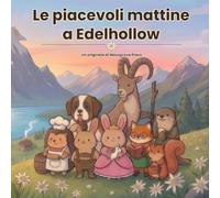 Le piacevoli mattine a Edelhollow: Un libro da colorare cozy delle Alpi per bambini e adulti