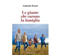 Le Piante che Curano la Famiglia - [Macchione Editore]