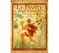 Le piante degli Etruschi. Storie di popoli e cibo
