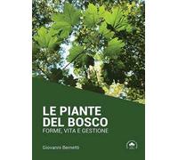 Le piante del bosco. Forme, vita e gestione