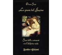 Le piante del fascino. Sane, belle e attraenti con l'alchimia verde - Scot...