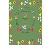 Le piante di casa. Quaderno del mio giardino, terrazzo, balcone, orto