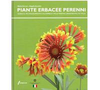 Le piante erbacee perenni. Guida al riconoscimento e all'impiego delleperenni ornamentali in Italia