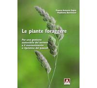 Le piante foraggere. Per una gestione sostenibile del terreno e il mantenimento e ripristino dei pascoli