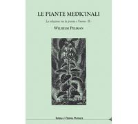 Le piante medicinali. La relazione tra la pianta e l’uomo (Vol. 2) [Paperback] [