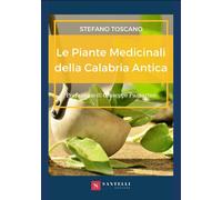 Le piante medicinali nella Calabria antica - Toscano Stefano