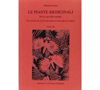 Le piante medicinali. Per la cura delle malattie (Vol. 3)