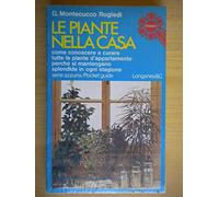 LE PIANTE NELLA CASA. Guida per conoscere e curare tutte le piante d'appartamento.