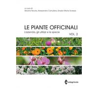 Le piante officinali. L' azienda, gli utilizzi e le specie (Vol. 2)