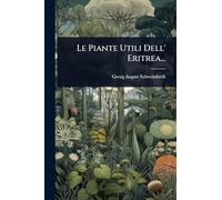 Le Piante Utili Dell' Eritrea...