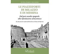 Le piazzeforti di Milazzo e di Messina. Dal post-assedio spagnolo alla rifondazione settecentesca