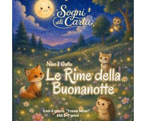 Le Piccole Rime della Buonanotte - Vol.1: dolci filastrocche con animali, stelle e sogni per accompagnare i bambini nel mondo della fantasia