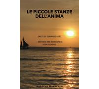 Le piccole stanze dell'anima. L'arte di tornare a sé. I sentieri