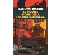 Libri Kashiwai Hisashi - Le Piccole Storie Della Locanda Kamogawa