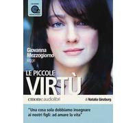 Le piccole virtù letto da Giovanna Mezzogiorno. Audiolibro. 3 CD Audio formato MP3. Ediz. integrale