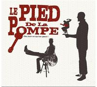 LE PIED DE LA POMPE - ON FAIT CE QU'ON PEUT