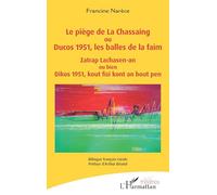 Le piège de La Chassaing ou Ducos 1951, les balles de la faim: Bilingue français-créole