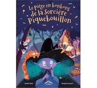Le piège en bonbons de la sorcière Piquebouillon: Album - dès 6 ans