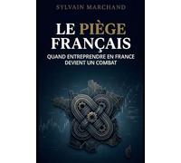 Le Piège français - Autopsie d'un système qui étouffe