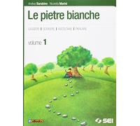 Le pietre bianche. Mito ed epica. Per la Scuola media. Con espansione online (Vol. 1)